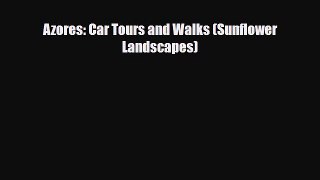 Download Azores: Car Tours and Walks (Sunflower Landscapes) Free Books