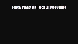 Download Lonely Planet Mallorca (Travel Guide) PDF Book Free