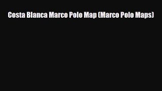 Download Costa Blanca Marco Polo Map (Marco Polo Maps) PDF Book Free