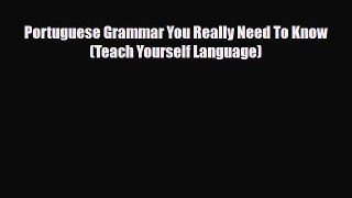 PDF Portuguese Grammar You Really Need To Know (Teach Yourself Language) Read Online