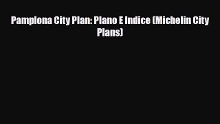 Download Pamplona City Plan: Plano E Indice (Michelin City Plans) Ebook