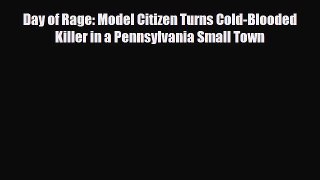 Download Day of Rage: Model Citizen Turns Cold-Blooded Killer in a Pennsylvania Small Town