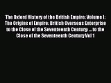 Read The Oxford History of the British Empire: Volume I: The Origins of Empire: British Overseas