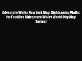 Download Adventure Walks New York Map: Sightseeing Walks for Families (Adventure Walks World