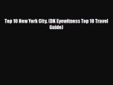Download Top 10 New York City. (DK Eyewitness Top 10 Travel Guide) PDF Book Free