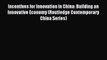 Read Incentives for Innovation in China: Building an Innovative Economy (Routledge Contemporary