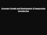 Download Economic Growth and Development: A Comparative Introduction Ebook Free