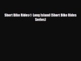 PDF Short Bike Rides® Long Island (Short Bike Rides Series) PDF Book Free
