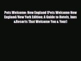 PDF Pets Welcome: New England (Pets Welcome New England/New York Edition: A Guide to Hotels