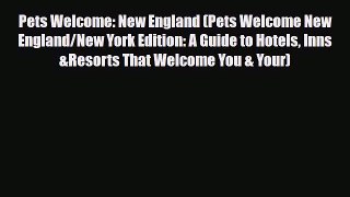 PDF Pets Welcome: New England (Pets Welcome New England/New York Edition: A Guide to Hotels
