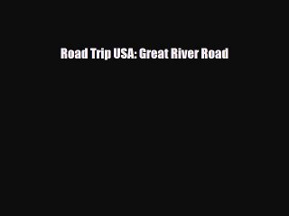 Download Road Trip USA: Great River Road PDF Book Free