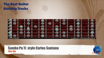 Samba Pa Ti style Carlos Santana Guitar Backing Track with scale map