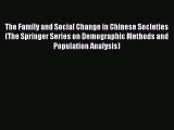 Read The Family and Social Change in Chinese Societies (The Springer Series on Demographic