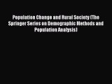 Read Population Change and Rural Society (The Springer Series on Demographic Methods and Population