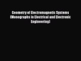 PDF Geometry of Electromagnetic Systems (Monographs in Electrical and Electronic Engineering)