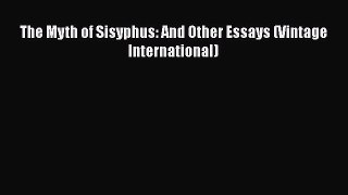 Read The Myth of Sisyphus: And Other Essays (Vintage International) Ebook Free