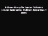 Download 3rd Grade History: The Egyptian Civilization: Egyptian Books for Kids (Children's