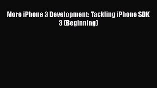 Read More iPhone 3 Development: Tackling iPhone SDK  3 (Beginning) Ebook