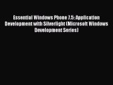 Read Essential Windows Phone 7.5: Application Development with Silverlight (Microsoft Windows