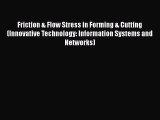 Download Friction & Flow Stress in Forming & Cutting (Innovative Technology: Information Systems