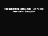 Download Quality Planning and Analysis: From Product Development through Use Free Books