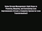 PDF Value Stream Management: Eight Steps to Planning Mapping and Sustaining Lean Improvements