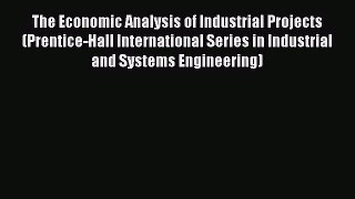 PDF The Economic Analysis of Industrial Projects (Prentice-Hall International Series in Industrial