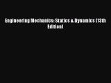 Read Engineering Mechanics: Statics & Dynamics (13th Edition) Ebook Free