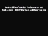 Read Heat and Mass Transfer: Fundamentals and Applications   EES DVD for Heat and Mass Transfer