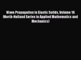 Read Wave Propagation in Elastic Solids Volume 16 (North-Holland Series in Applied Mathematics