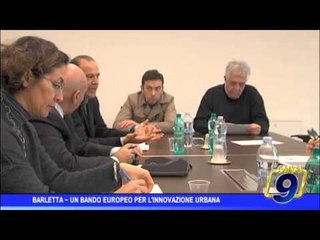 Barletta |  Un bando europeo per l'innovazione urbana