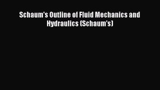 Read Schaum's Outline of Fluid Mechanics and Hydraulics (Schaum's) Ebook Free