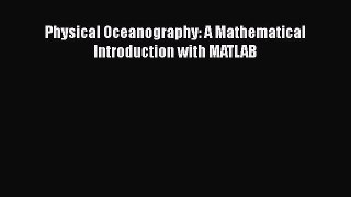 Read Physical Oceanography: A Mathematical Introduction with MATLAB Ebook Online