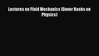 Read Lectures on Fluid Mechanics (Dover Books on Physics) Ebook Free