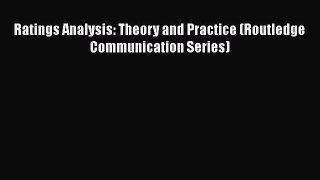Download Ratings Analysis: Theory and Practice (Routledge Communication Series) Free Books