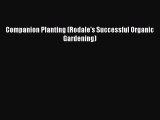 [Download PDF] Companion Planting (Rodale's Successful Organic Gardening) Ebook Online