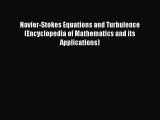 Download Navier-Stokes Equations and Turbulence (Encyclopedia of Mathematics and its Applications)