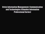 Read Crisis Information Management: Communication and Technologies (Chandos Information Professional