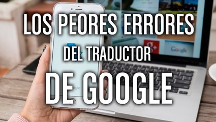 Las peores traducciones de Google