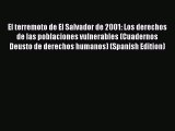 Download El terremoto de El Salvador de 2001: Los derechos de las poblaciones vulnerables (Cuadernos