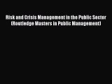 Read Risk and Crisis Management in the Public Sector (Routledge Masters in Public Management)