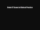 Download Brain CT Scans in Clinical Practice Read Online