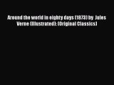 Download Around the world in eighty days (1873) by  Jules Verne (Illustrated): (Original Classics)