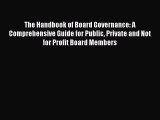 Read The Handbook of Board Governance: A Comprehensive Guide for Public Private and Not for