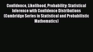 Read Confidence Likelihood Probability: Statistical Inference with Confidence Distributions