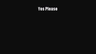 Download Yes Please  EBook