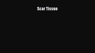 Download Scar Tissue  EBook
