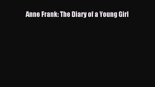 Download Anne Frank: The Diary of a Young Girl PDF Online