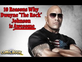 10 Reasons Why Dwayne "The Rock" Johnson is Awesome