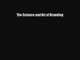 Read The Science and Art of Branding Ebook Free